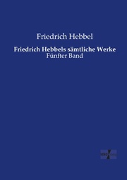 Friedrich Hebbels sämtliche Werke - Cover