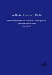 Die Naturgeschichte des Volkes als Grundlage einer deutschen Sozial-Politik