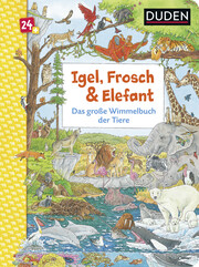 Igel, Frosch & Elefant: Das große Wimmelbuch der Tiere
