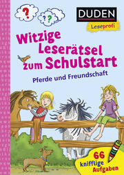 Duden Leseprofi - Witzige Leserätsel zum Schulstart - Pferde und Freundschaft, 1. Klasse