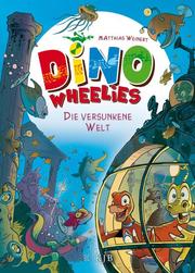 Dino Wheelies - Die versunkene Welt