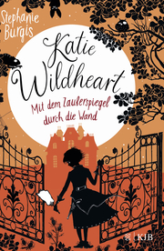 Katie Wildheart - Mit dem Zauberspiegel durch die Wand