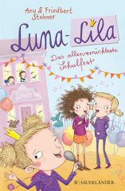 Luna-Lila - Das allerverrückteste Schulfest
