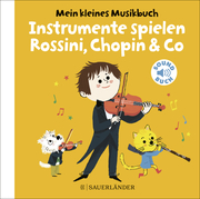 Mein kleines Musikbuch - Instrumente spielen Rossini, Chopin & Co