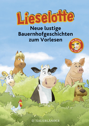 Lieselotte - Neue lustige Bauernhofgeschichten zum Vorlesen