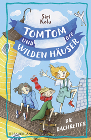 Tomtom und die wilden Häuser - Die Dachreiter