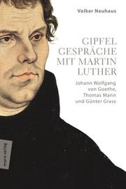 Gipfelgespräche mit Martin Luther