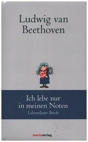 Ludwig van Beethoven: Ich lebe nur in meinen Noten - Cover