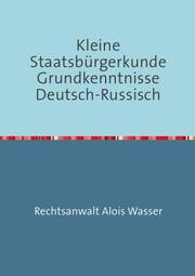 Kleine Staatsbürgerkunde Grundkenntnisse Deutsch-Russisch