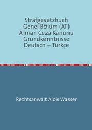 Strafgesetzbuch (StGB) Allgemeiner Teil Deutsch-Türkisch