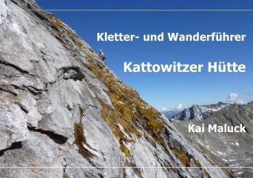 Kletter- und Wanderführer Kattowitzer Hütte