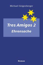 Tres Amigos 2 - Ehrensache - Cover