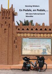 En Pédale, en Pédale - Mit dem Fahrrad durch Marokko