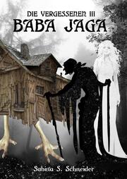 Die Vergessenen: Baba Jaga - Buch 3 - Cover