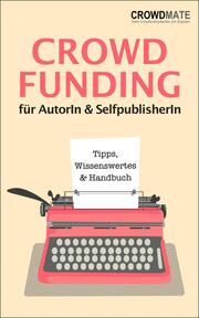 Crowdfunding für Autoren und Selfpublisher