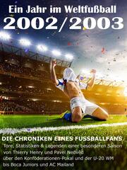 Ein Jahr im Weltfußball 2002 / 2003