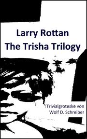 Larry Rottan - The Trisha Trilogy - Cover