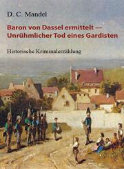 Baron von Dassel ermittelt - Unrühmlicher Tod eines Gardisten