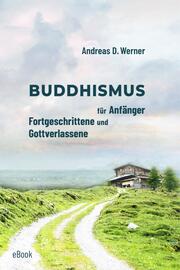 Buddhismus für Anfänger, Fortgeschrittene und Gottverlassene - Cover