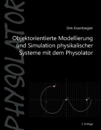 Objektorientierte Modellierung und Simulation physikalischer Systeme mit dem Physolator