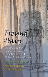Freund Hain - Die einzig wahre Geschichte seiner Freundschaft mit dem Dichter Ma