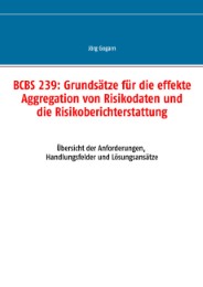 BCBS 239: Grundsätze für die effekte Aggregation von Risikodaten und die Risikoberichterstattung