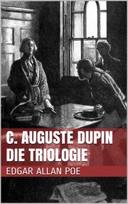 C. Auguste Dupin - Die Triologie - Cover
