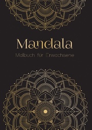 Ein Mandala Malbuch für Erwachsene - Anti Stress Malbuch und Ausmalbuch mit über 50 Mandalas - Geschenk für Frauen