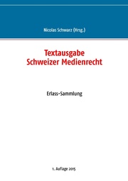 Textausgabe Schweizer Medienrecht