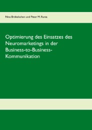 Optimierung des Einsatzes des Neuromarketings in der Business-to-Business-Kommunikation im deutschen Mobilfunkmarkt