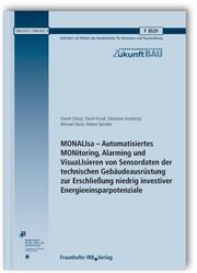 MONALIsa - Automatisiertes MONitoring, Alarming und VisuaLIsieren von Sensordaten der technischen Gebäudeausrüstung zur Erschließung niedrig investiver Energieeinsparpotenziale. Abschlussbericht.