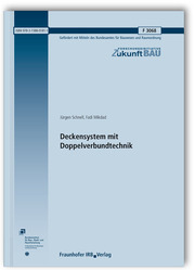 Deckensystem mit Doppelverbundtechnik. Abschlussbericht
