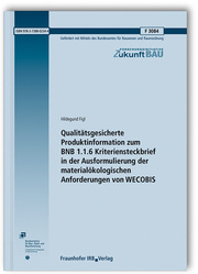 Qualitätsgesicherte Produktinformation zum BNB 1.1.6 Kriteriensteckbrief in der Ausformulierung der materialökologischen Anforderungen von WECOBIS. Abschlussbericht