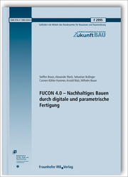 FUCON 4.0 - Nachhaltiges Bauen durch digitale und parametrische Fertigung - Cover