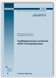 Tragfähigkeitsanalyse im Bestand mittels Schwingungsanalyse. Abschlussbericht