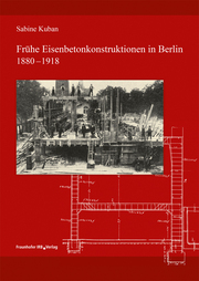 Frühe Eisenbetonkonstruktionen in Berlin, 1880-1918