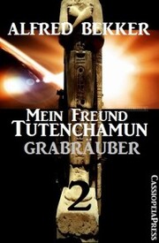 Grabräuber: Mein Freund Tutenchamun - Cover
