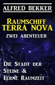 Raumschiff Terra Nova - Zwei Abenteuer: Die Stadt der Steine & Ferne Raumzeit - Cover
