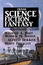 Uksak Science Fiction Fantasy Großband 5/2019