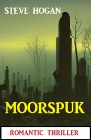 Moorspuk: Romantic Thriller
