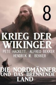 Krieg der Wikinger 8: Die Nordmänner und das brennende Land