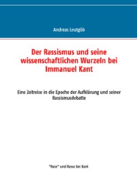 Der Rassismus und seine wissenschaftlichen Wurzeln bei Immanuel Kant