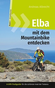Elba mit dem Mountainbike entdecken 2 - GPS-Trailguide für die schönste Insel der Toskana - Cover