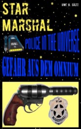 Star Marshal - Police in the Universe - Gefahr aus dem Omnium - Cover