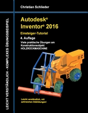 Autodesk Inventor 2016 - Einsteiger-Tutorial Holzrückmaschine
