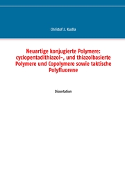 Neuartige konjugierte Polymere: cyclopentadithiazol-, und thiazolbasierte Polymere und Copolymere sowie taktische Polyfluorene