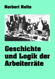 Geschichte und Logik der Arbeiterräte - Cover