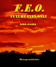 F.E.O. - Future Eyes Only
