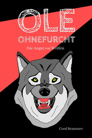 Ole Ohnefurcht: Die Angst vor Wölfen
