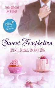 Sweet Temptation - Ein Milliardär zum Anbeißen - Cover